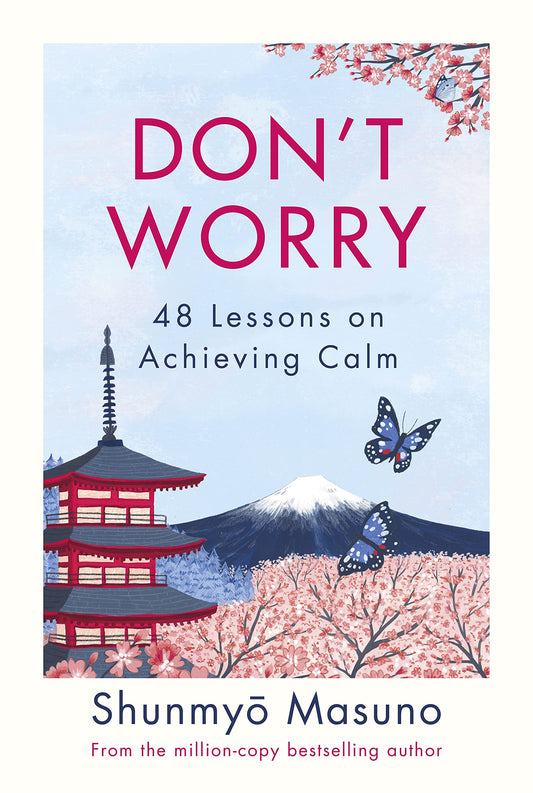 Don’t Worry by Shunmyo Masuno