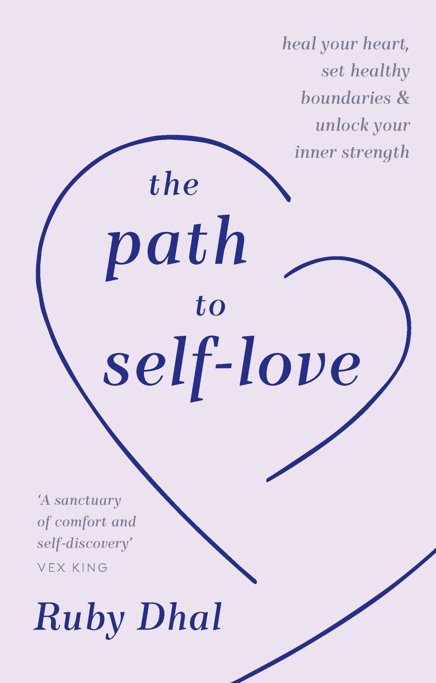 The Path to Self-Love by Ruby Dhall